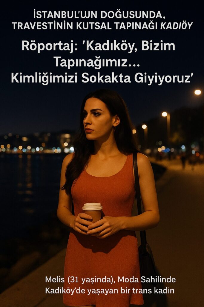 İstanbul’un Doğusunda, Travestinin Kutsal Tapınağı Kadıköy