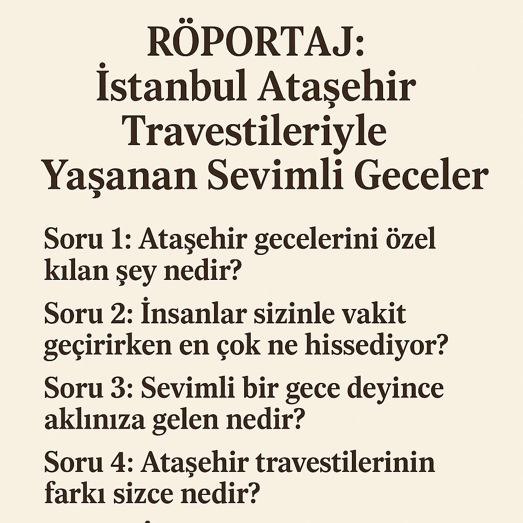 İstanbul Ataşehir Travestileriyle Yaşanan Sevimli Geceler